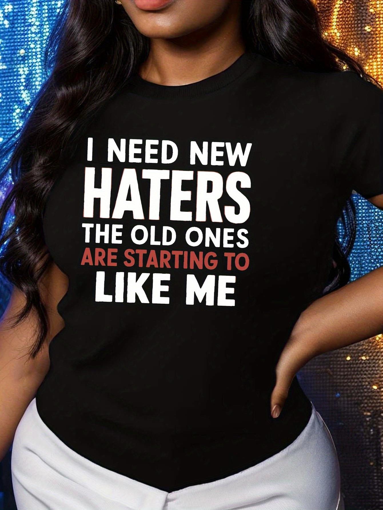 I Need New Haters T-shirt XXL