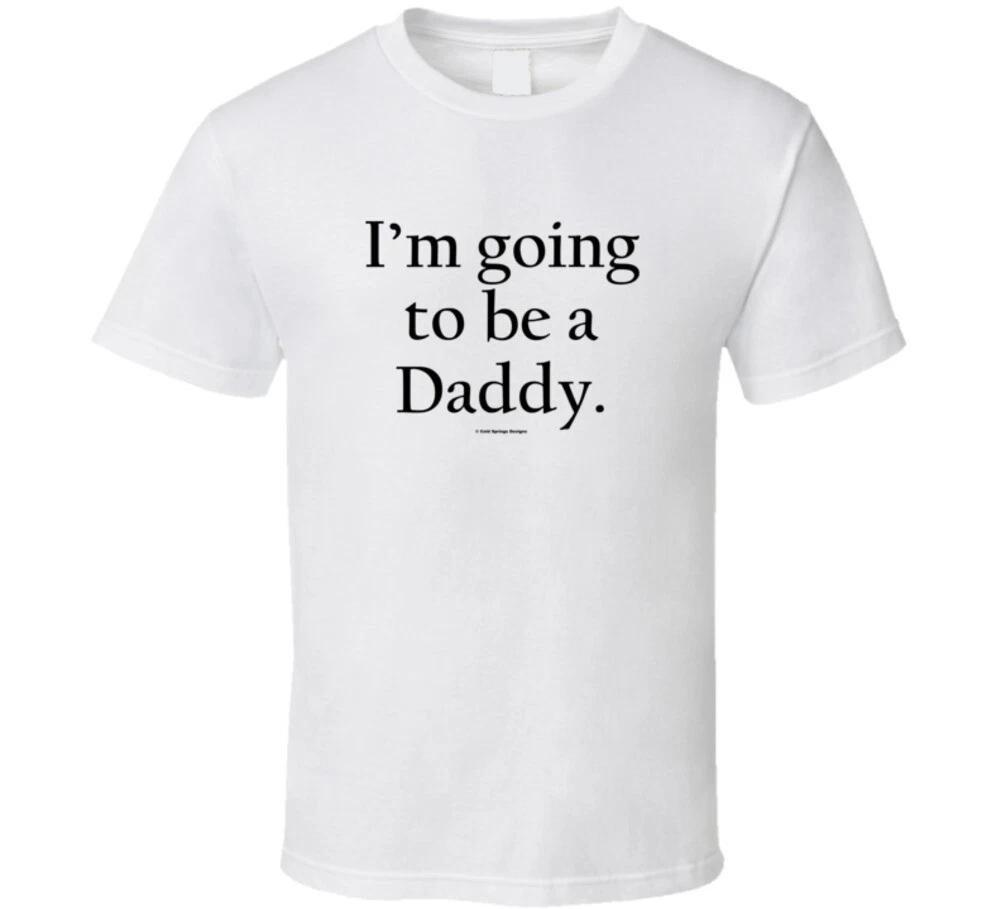 I m Going To Be A Daddy Maternity Gift Pregnant Father T Shirt 2XL