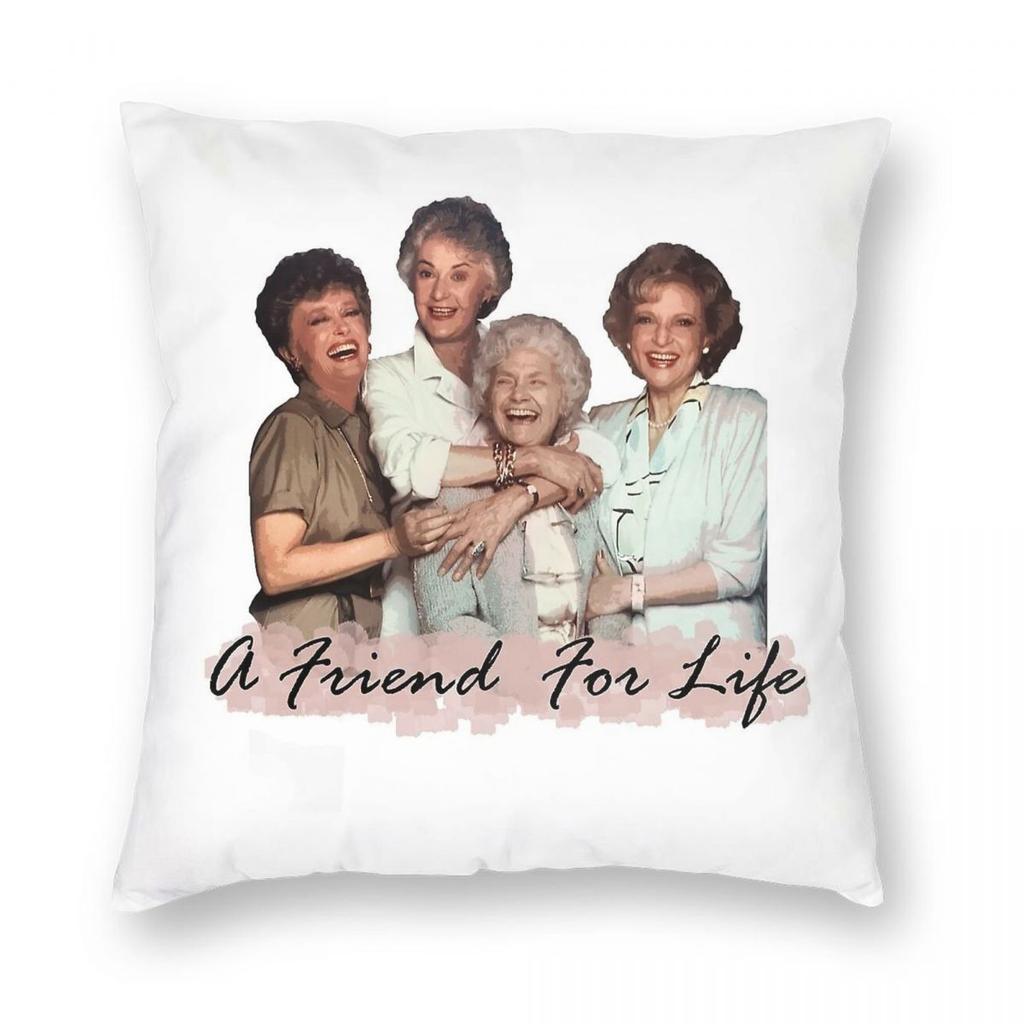 Golden Girls A Friend For Life Square Pillowcase Polyester Linen Velvet Creative Zip Decorative Pillow Case Sofa Cushion Cover