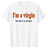 I HAVEN'T LOST MY VIRGINITY BECAUSE I NEVER LOSE Virginity Humor T-shirt Meme Unisex Offensive TShirt Satire Cotton Shirt Tee