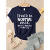 I Tried To Be Normal Once Print Women T-Shirts Multicolor Modal Short Sleeve Trendy Sports Clothes Casual Hip Hop Clothing
