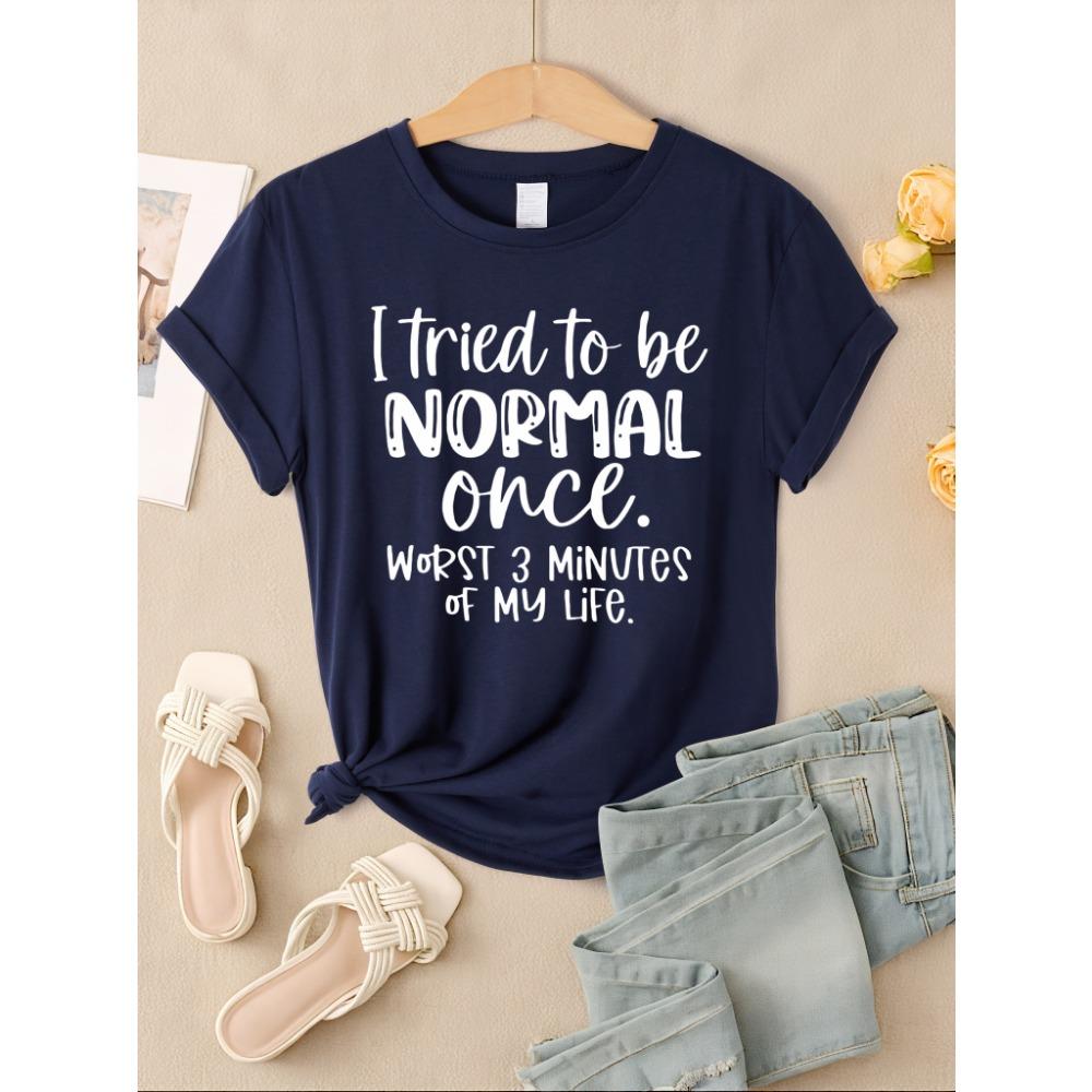 I Tried To Be Normal Once Print Women T-Shirts Multicolor Modal Short Sleeve Trendy Sports Clothes Casual Hip Hop Clothing