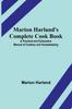 The Marion Harland's Complete Cook Book; A Practical and Exhaustive Manual of Cookery and Housekeeping Book