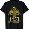 Fall Konstantinopels 29. Mai 1453 Nie Vergessen T-Shirt