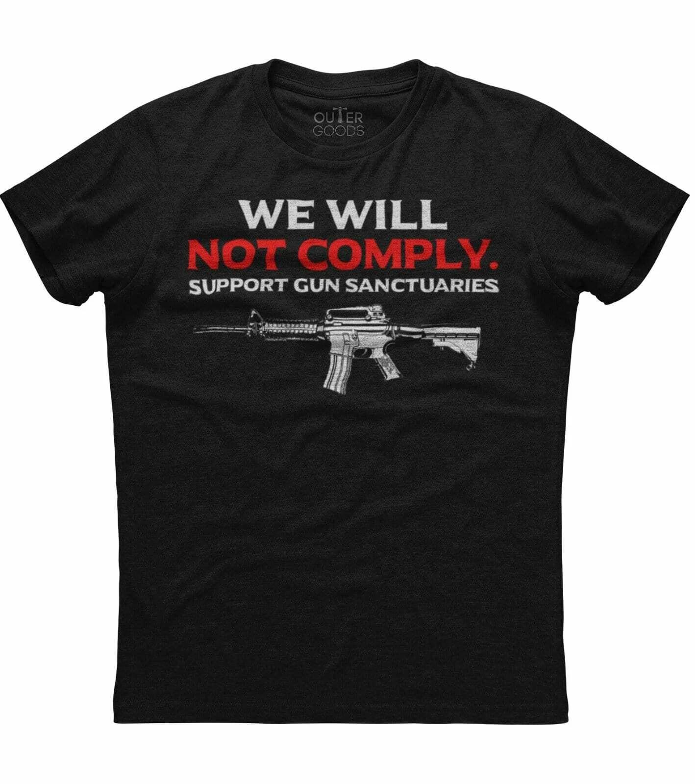 We Will Not Comply, Support Gun Sanctuaries Men s New Patriotic Black T-shirt S