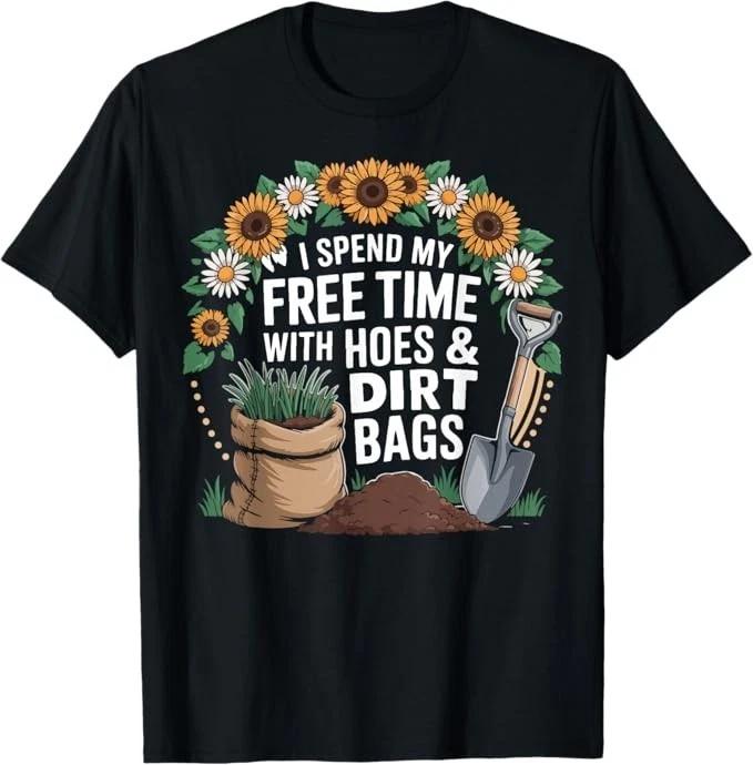 Funny I Spend My Free Time with Hoes and Dirt Bags Gardening T-Shirt M