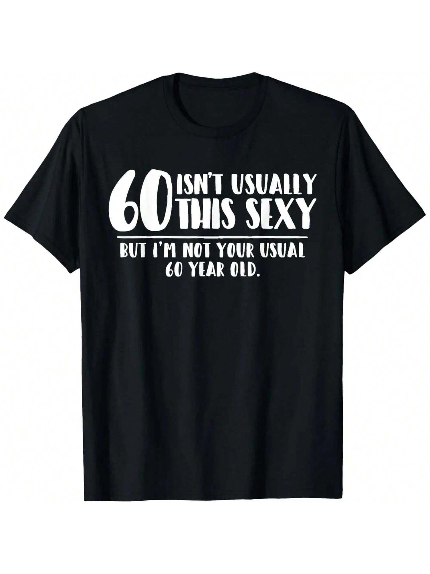60 And Sexy Shirt Funny 60th Birthday Gift T-Shirt S разноцветный