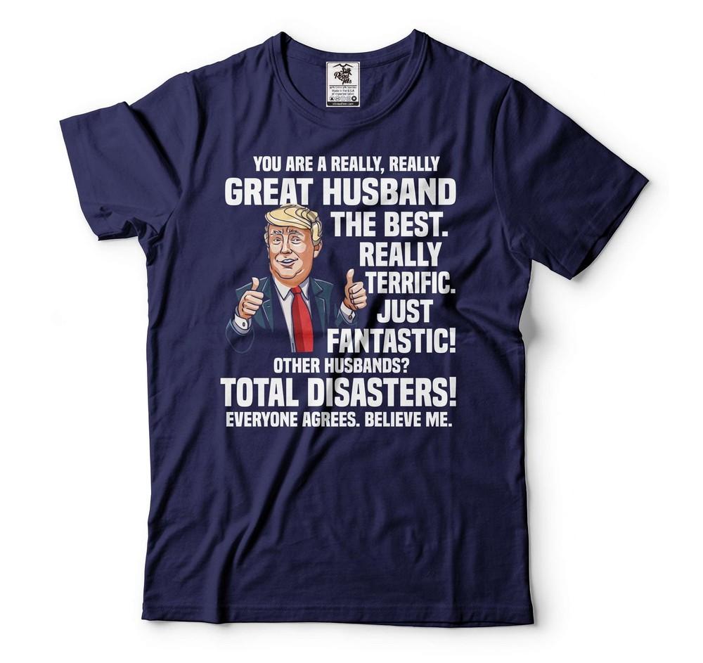 Great Husband Shirt Husband Political T-Shirt Trump Lover Husband Tee Unisex T-Shirt M