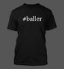 #baller - Men's Funny Hashtag T-Shirt Mens Womens Tees Top NEW RARE