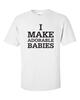 I MAKE ADORABLE BABIES Father's Day Daddy Birthday Baby Men's Tee Shirt