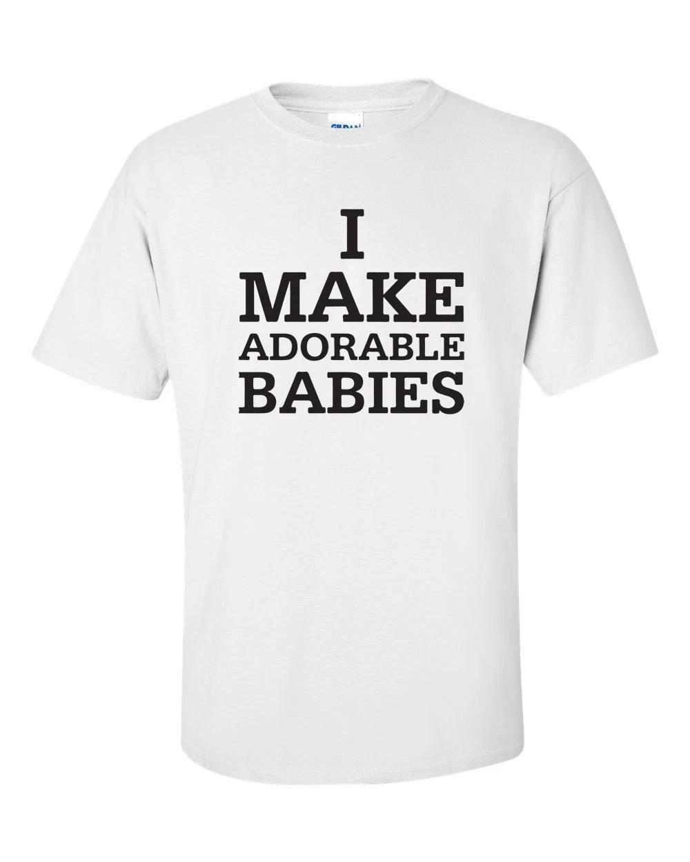 I MAKE ADORABLE BABIES Father s Day Daddy Birthday Baby Men s Tee Shirt XL