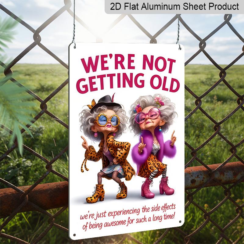 2D Flat 8×12 Inch "We'Re Not Old, We'Ve Just Been Upgraded!" Funny Fashion Grandma Metal Sign - Sassy Senior Women Wall Decor, Aluminum Hanging for