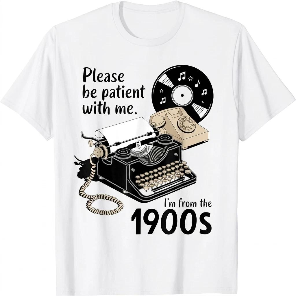 Men s Funny I am from 1900s T-shirt Birthday gift funny papa dad Unisex T-Shirt S