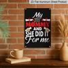 2D Flat, 1pc "My Mommy and She Did It for Me" Aluminium Sign - 8"x12" Graduation Decor, Grad Cap & Diploma Wall Art, Perfect for Graduation Gifts