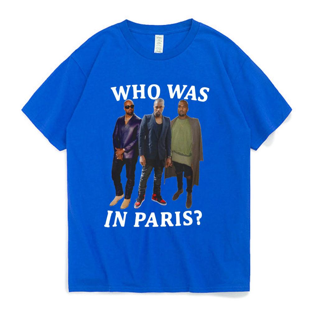 Rapper Kanye West Tshirts Who Was in Paris Kanye West Printed Graphic T Shirts Men Women's Casual O-Neck T-shirt Short Sleeve