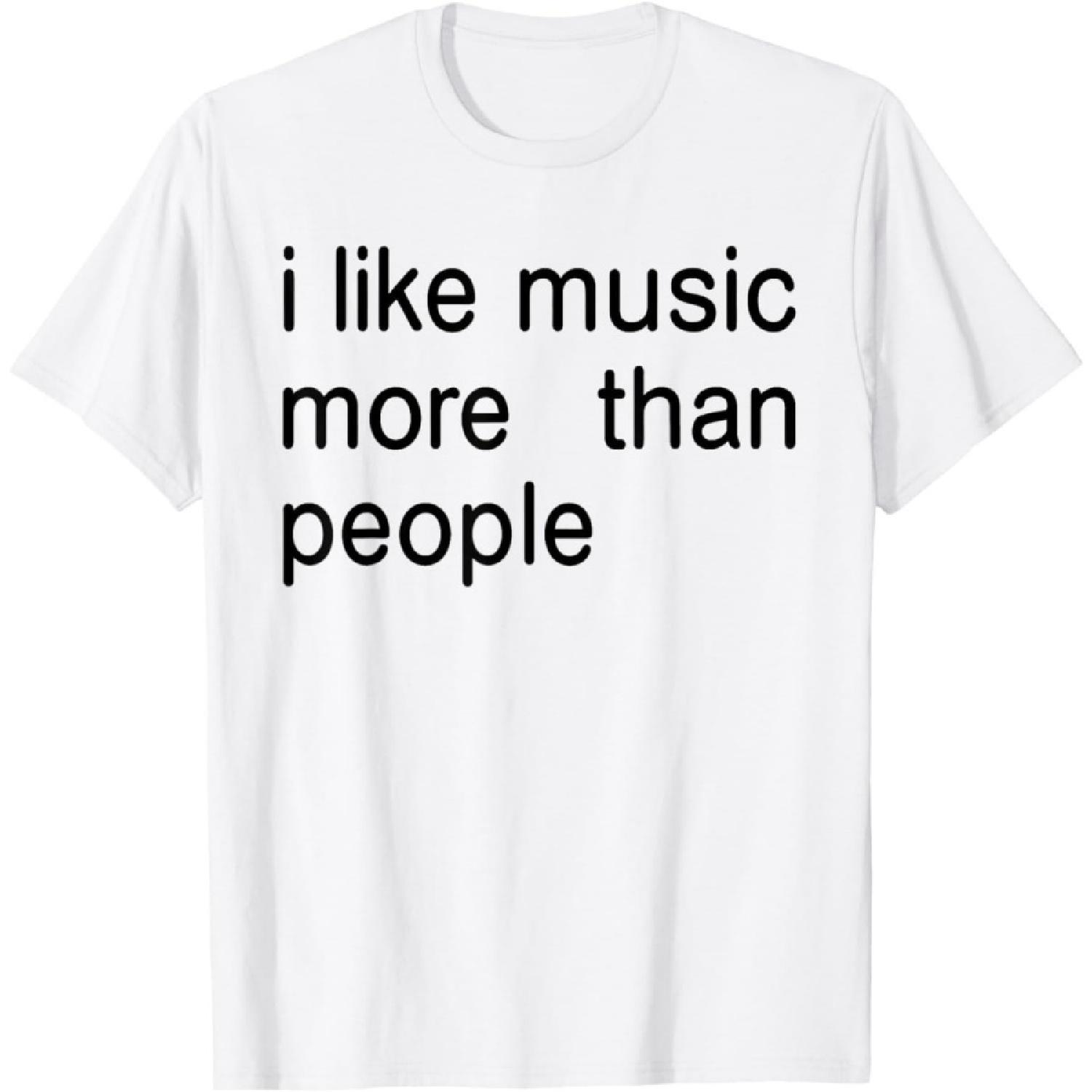 Huyarin I Like Music More Than People Art Simple Music Mood Design T-Shirt S