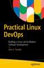 The Practical Linux DevOps : Building a Linux Lab for Modern Software Development Book