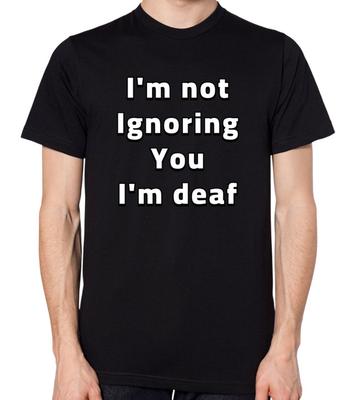 Ik negeer je niet, ik ben doof Unisex T-shirt