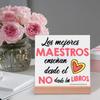 Sem Professores Como Você a Vida Não Teria Classe Placa Impressa Sinal Presente Cerâmica Pôsteres Suporte de Madeira Decoração de Mesa Melhor Presente