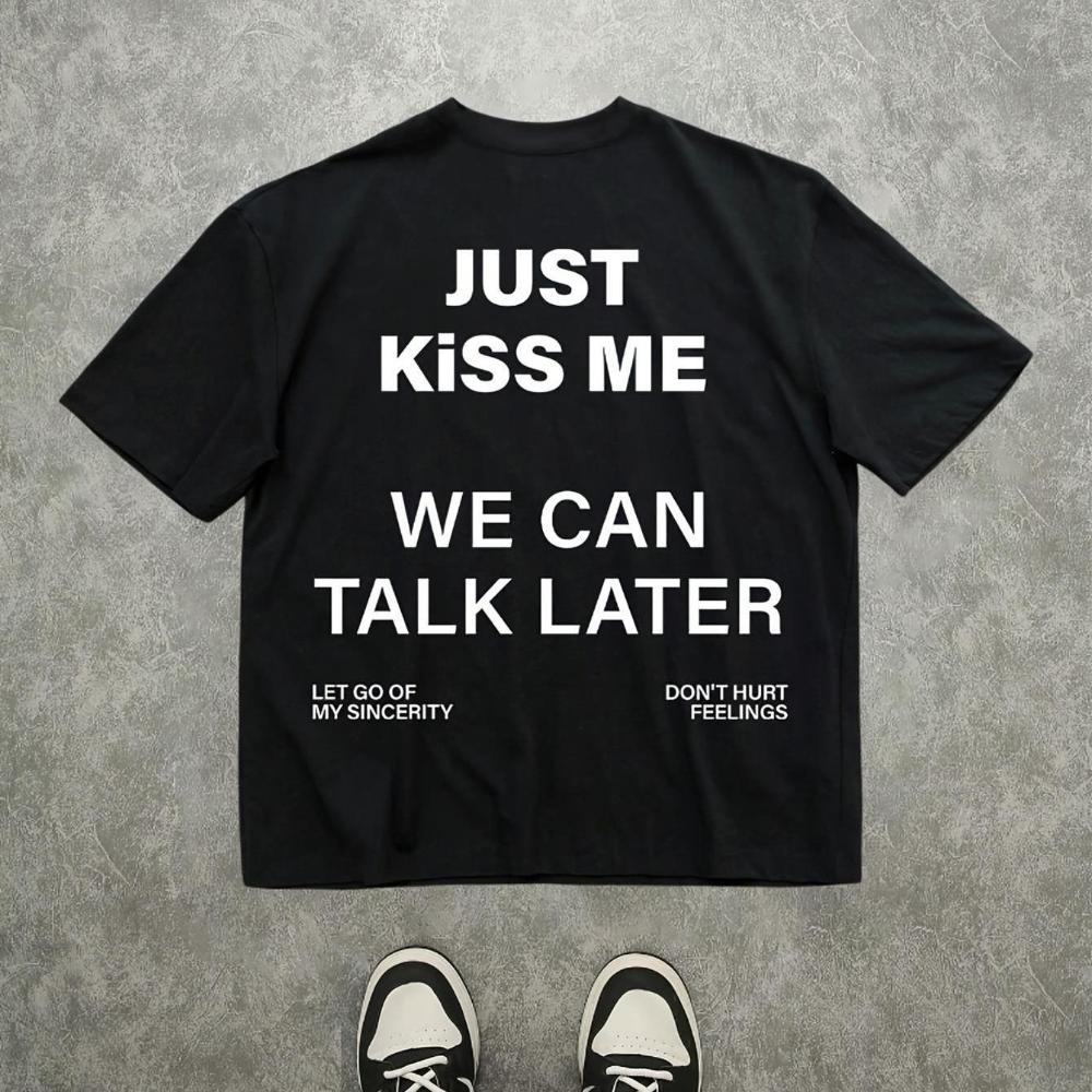 Unisex Schwarzes T-Shirt mit Lustigen Weißen Slogans Fett Nur Kuss Mich Und Wir Können Später Reden Text Rundhals Lässiges Shirt für Alle Jahreszeiten