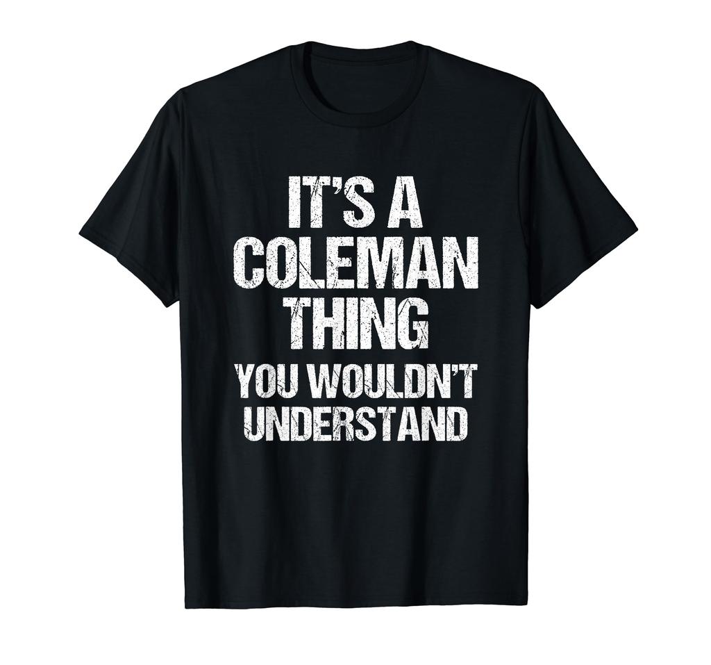 a Coleman Thing Funny Coleman It's (You Wouldn't Understand) T-Shirt