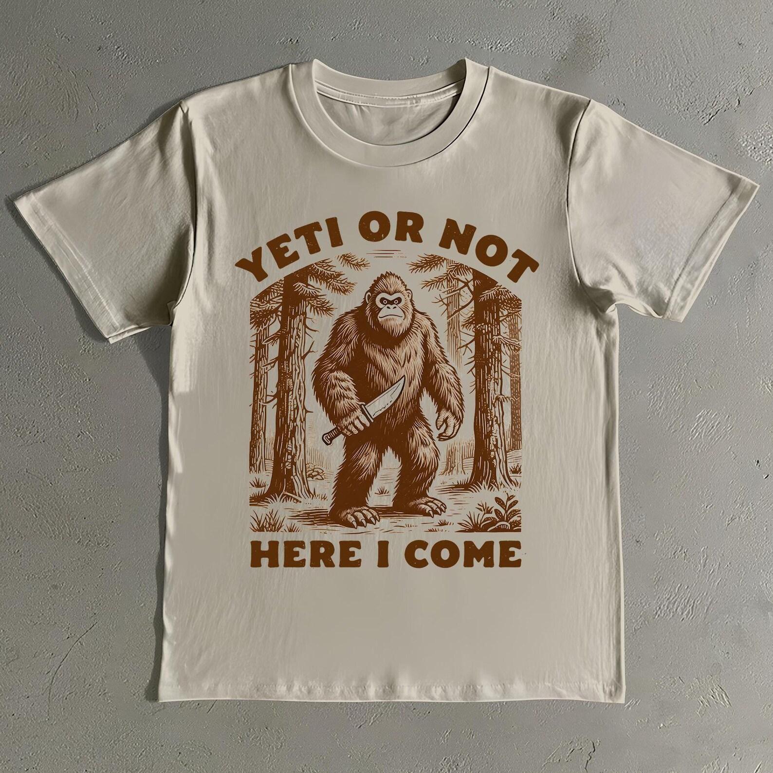 Funny Bigfoot T-Shirt: Yeti or Not - Camping & Hiking 3XL