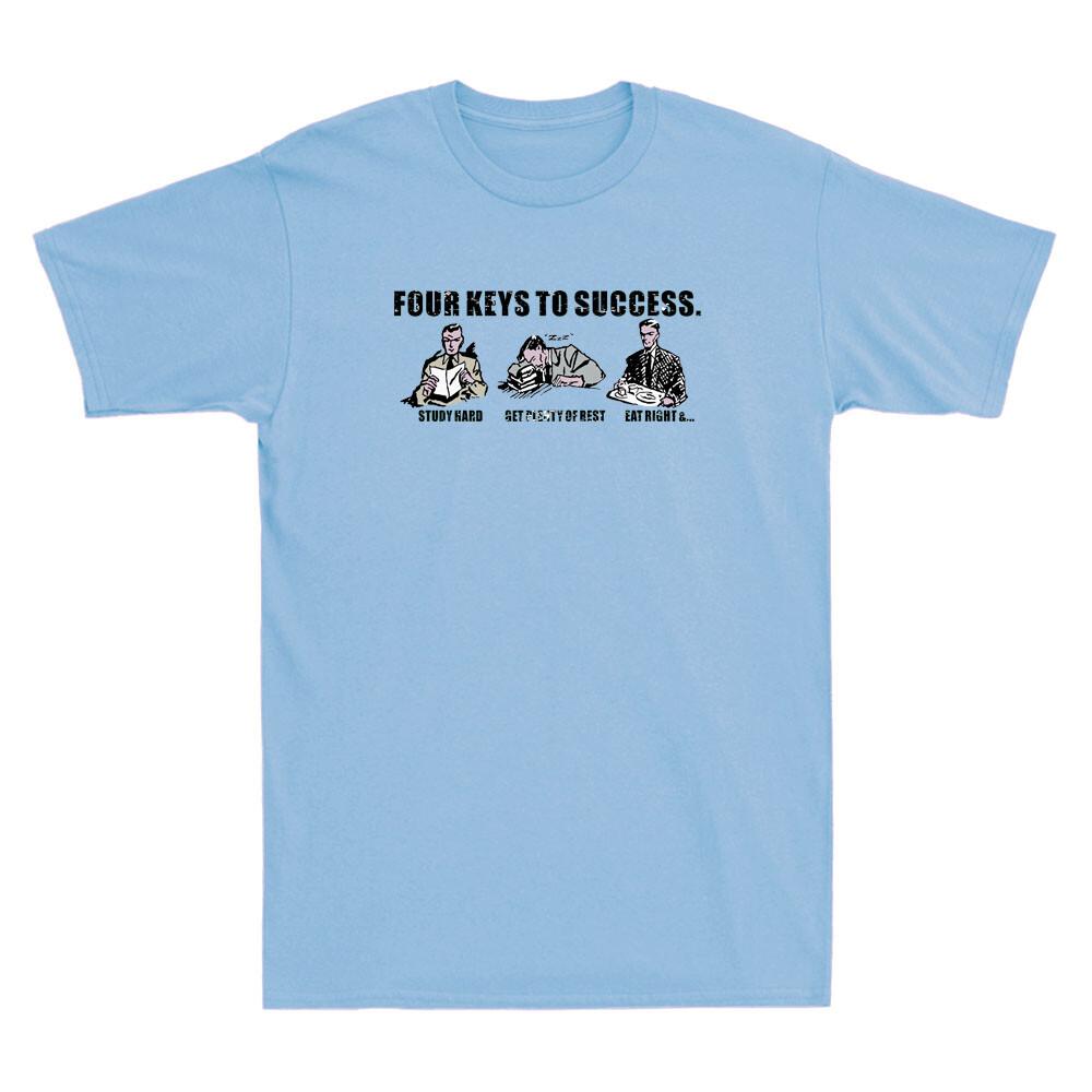 Four Keys To Success Funny Graphic Sarcastic Saying Joke Vintage Unisex's T-Shirt