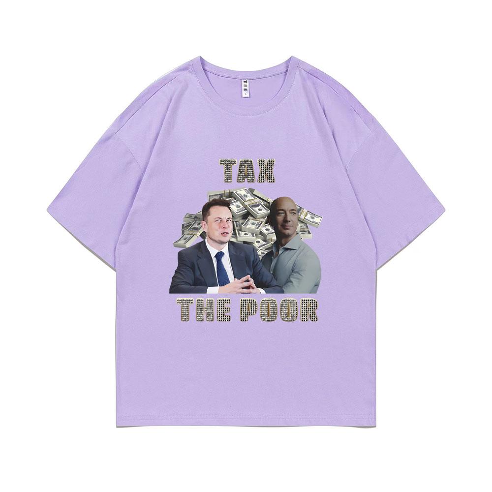 Tax The Poor- Elon Musk and Jeff Bezos Meme Graphic T-shirt Unisex Women Casual Oversized Short Sleeve Male Pure Cotton T Shirts