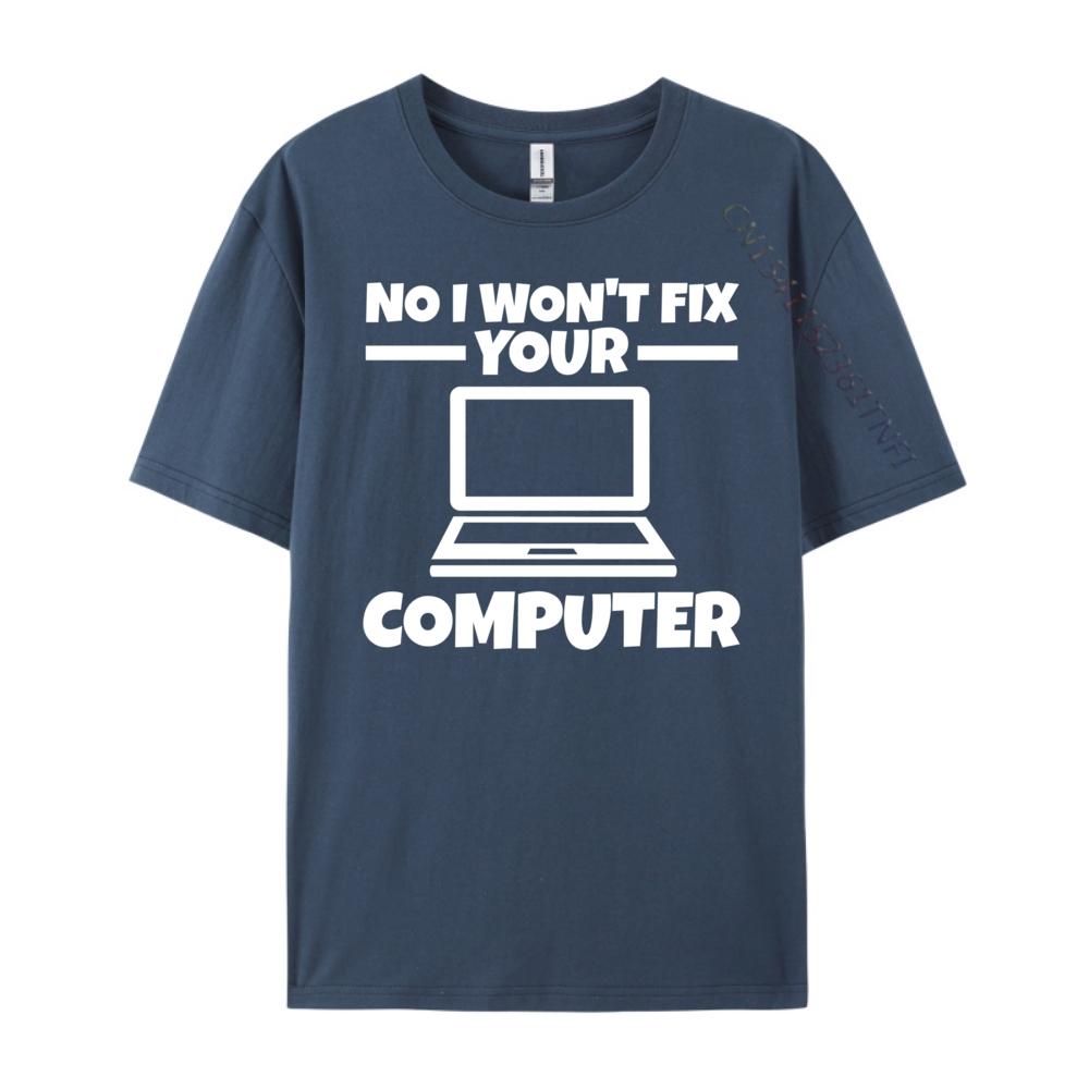 

No I Won T Fi Your Computer Computer Camisas Basicas Hombre Tops Graphic Cotton Short Sleeve England Style 4XL
