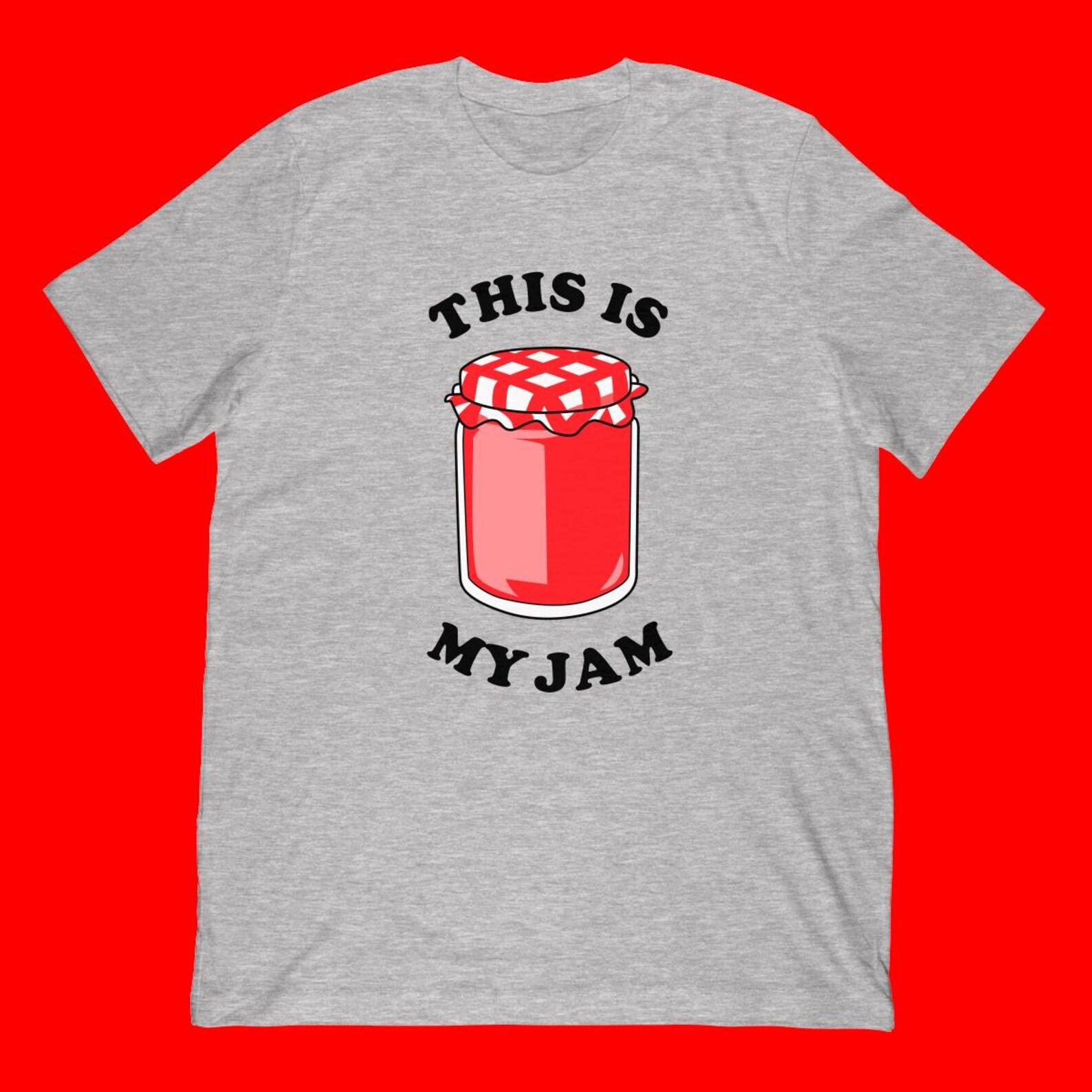 This Is My Jam T-Shirt | Funny Music Pun Jelly Shirt Gift 3XL