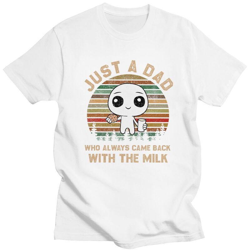 Custom Just A Dad Who Always Came Back With The Milk T Shirts Men ShortSleeve Tshirts Casual Tee Pure Cotton Oversized Tshirts