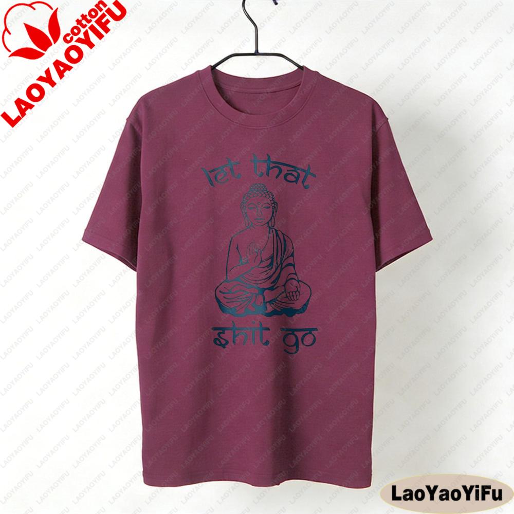 Let That Shit Go Humorous ZenInspired TShirts Funny Satire Clothing The Buddha Printed Tshirt Unisex Unisex Fashion Crewneck Tops