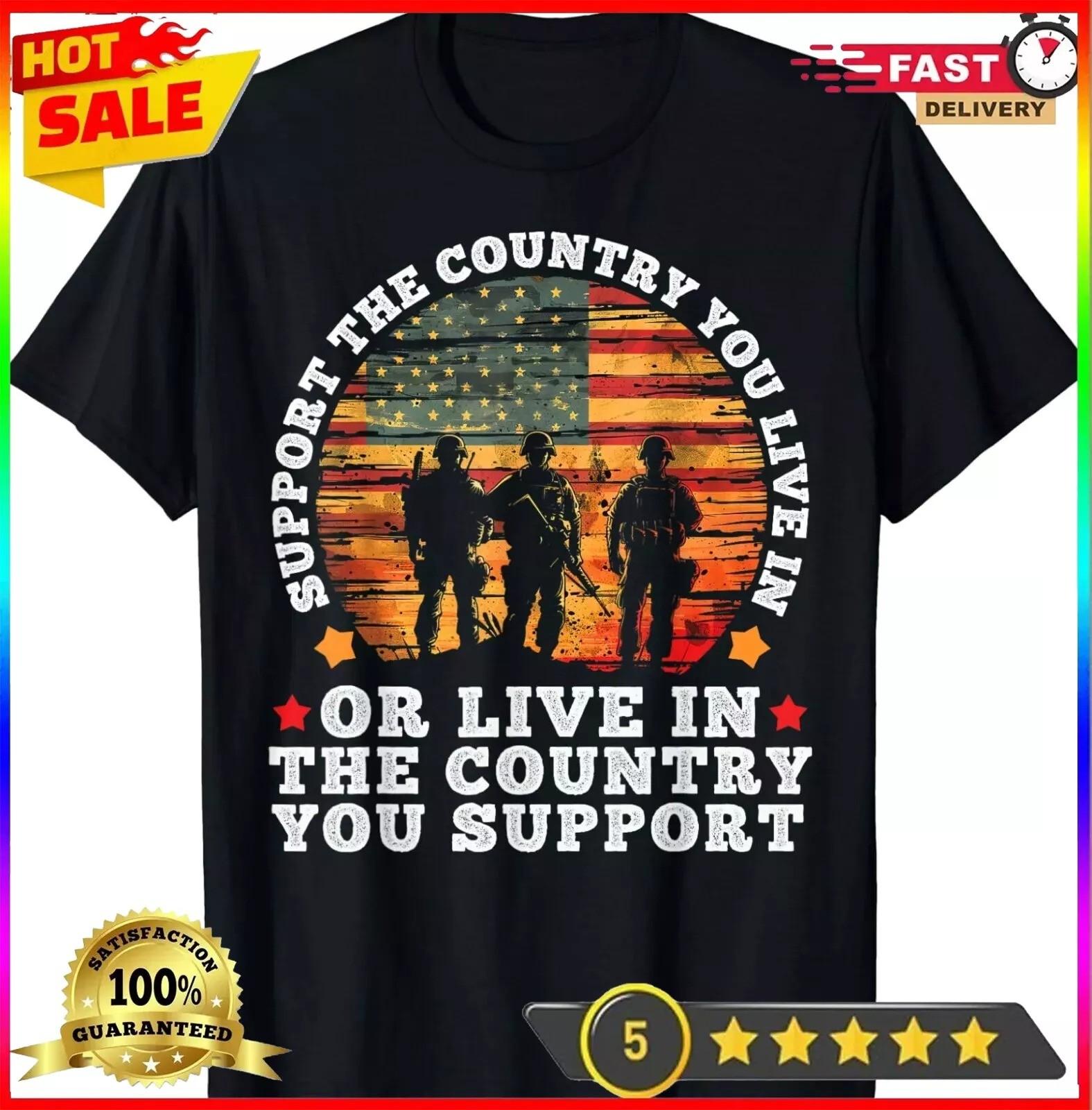 Support the Country You Live In or Live In Where You Support T-T-Shirt S