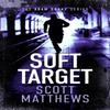 Soft Target by Scott Matthews Paperback Book 9781036701239