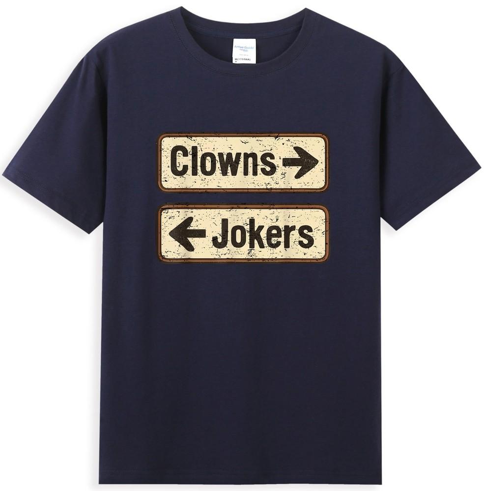 Clowns And Jokers Funny Sarcastic Direction Quote TShirt S