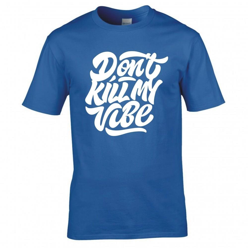 Funny Dont Kill My Vibe Tshirt