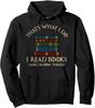 That's What I Do I Read Books and I Know Things - Reading Pullover Hoodie Unisex Autumn Streetwear Tops Customizable Sweatshirt