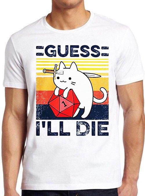 Guess I'll Die Cat Meowster D&D Dice DnD D20 Online Gaming Gift T Shirt M590