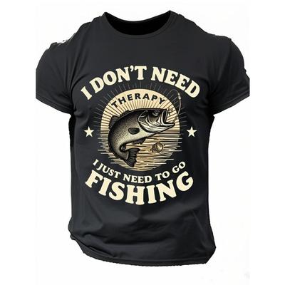 Europäische Größen Herren I Don't Need Relax I Just Need to Go Fishing Grafik-T-Shirt