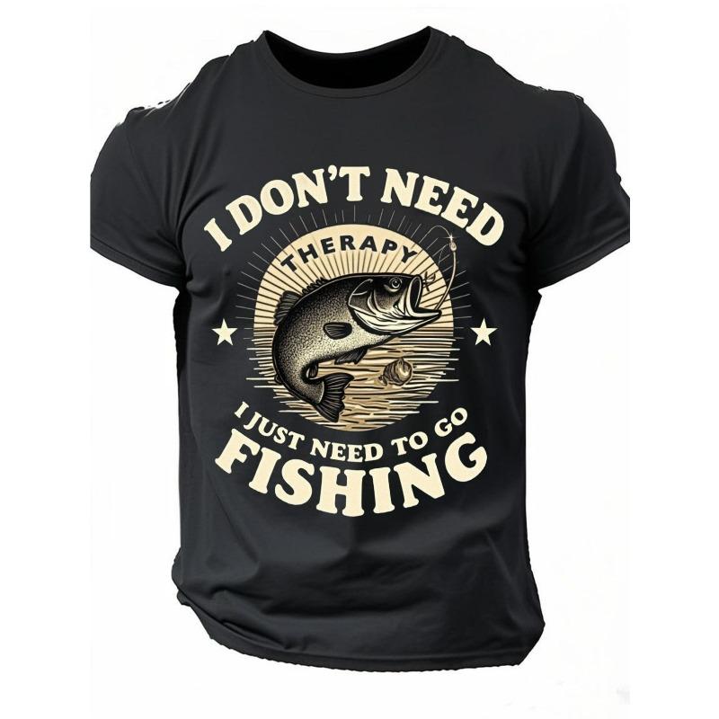 

European sizes Men S I Don t Need Relax I Just Need to Go Fishing Graphic T-Shirt 4XL чорний