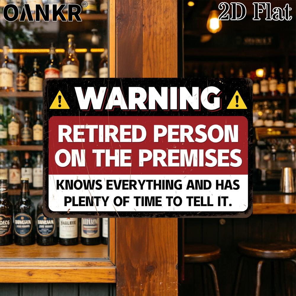 Vintage Metal Sign Durable Warning Retired Person On Premises Tin Plaque Retro Metal Tin Painting for Man Cave Home Wall Decor 20x30cm(7.8x11.8inch)