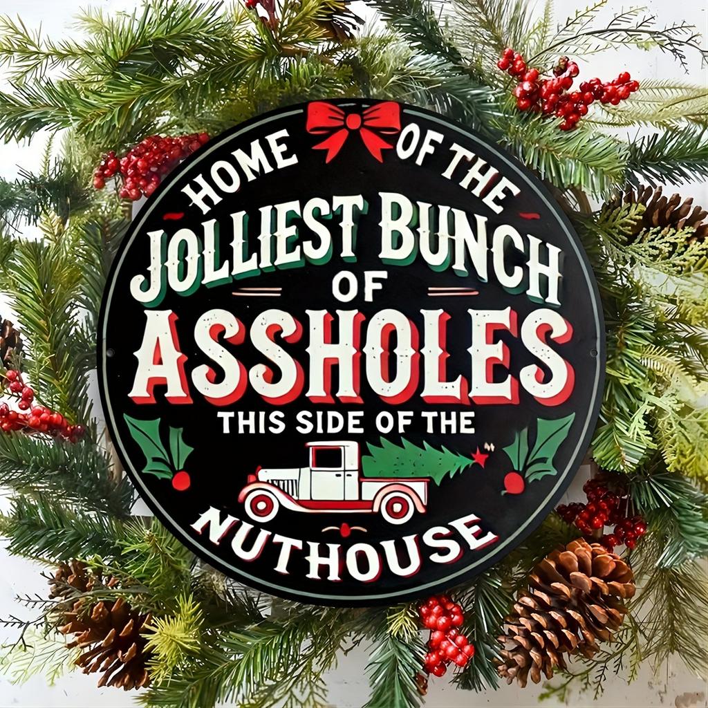 One piece of aluminum Christmas sign, "The Happiest Asshole Family" holiday wall decoration for home, kitchen, garden, garage