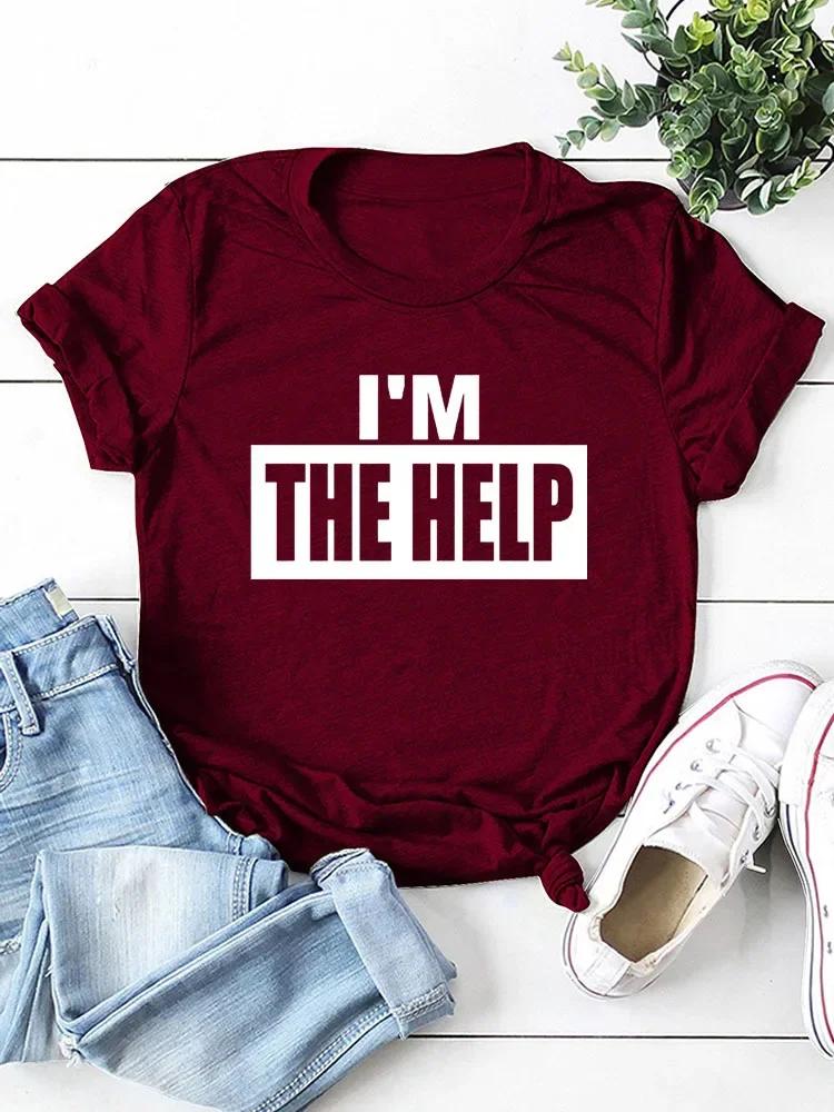I'M THE HELP Letter Print Women T Shirt Short Sleeve O Neck Loose Women Tshirt Ladies Tee Shirt Tops Camisetas Mujer