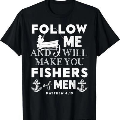 Follow Me Matthew 4_19 Fisher of Men Christian Fishing Gift T-Shirt