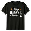 Strong Brave Fearless T-Shirt Military Veteran Support Gift For Him And Her