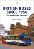 The British Buses Since 1950: Trendsetting Designs Book