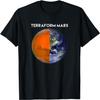 TERRAFORM MARS For Human Migration Funny Witty Occupy Mars T-Shirt