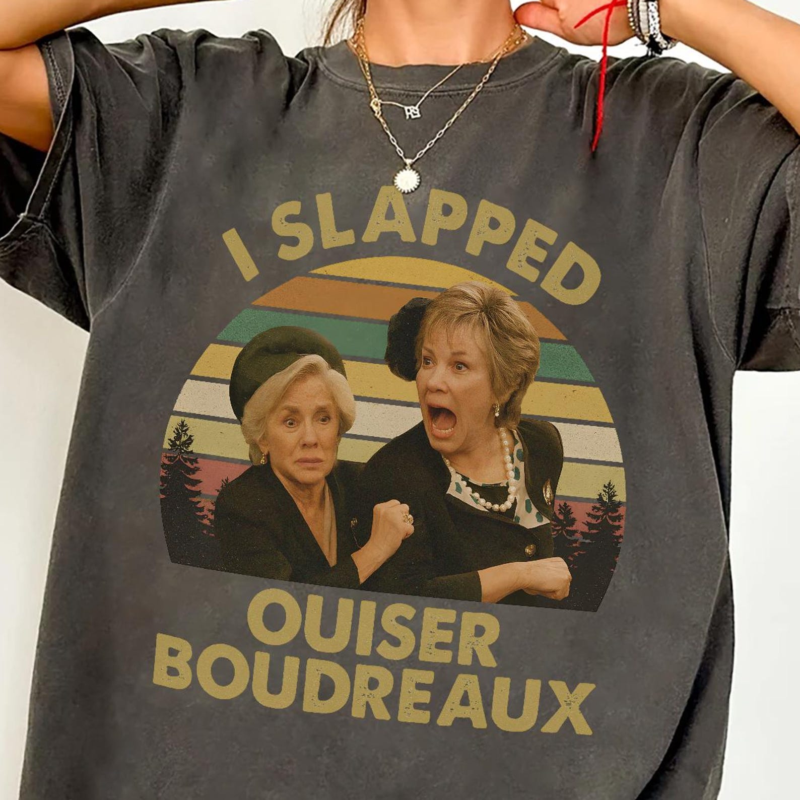 Comfort Colors I Slapped Ouiser Boudreaux Shirt - Steel Magnolias Shirts 3XL