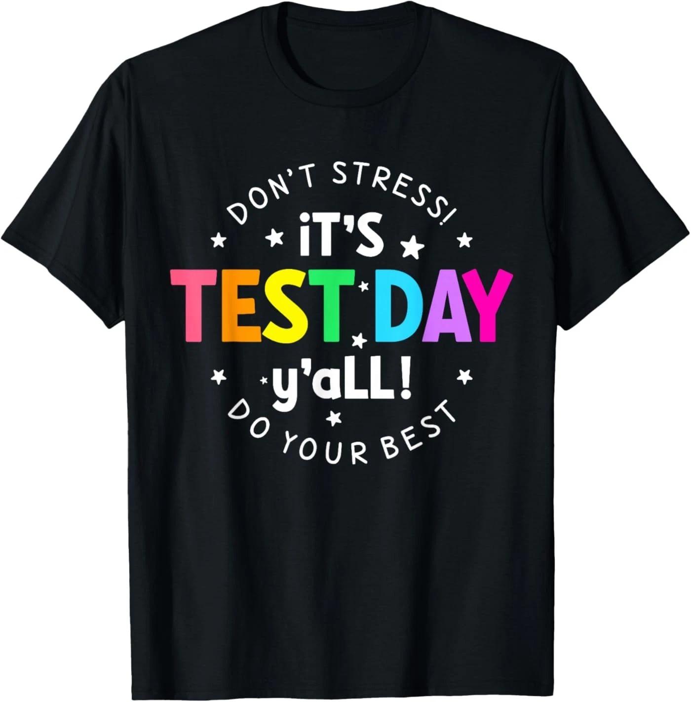 It s Test Day Y all Funny Testing Day For Teacher Student T-Shirt 2XL