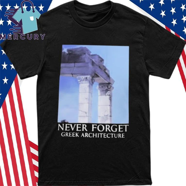 Never Forget Greek Architecture Shirt Unisex T-Shirt L
